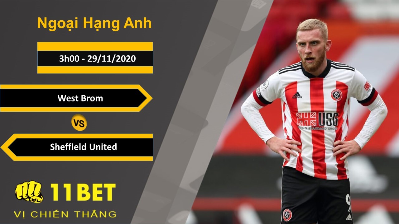 11BET Soi kèo West Brom vs Sheffield United, 3h00, 29/11/2020