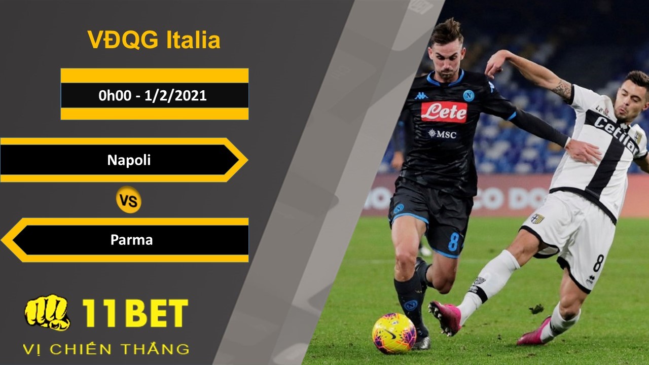 11BET Soi kèo Napoli vs Parma, 0h00, 1/2/2021