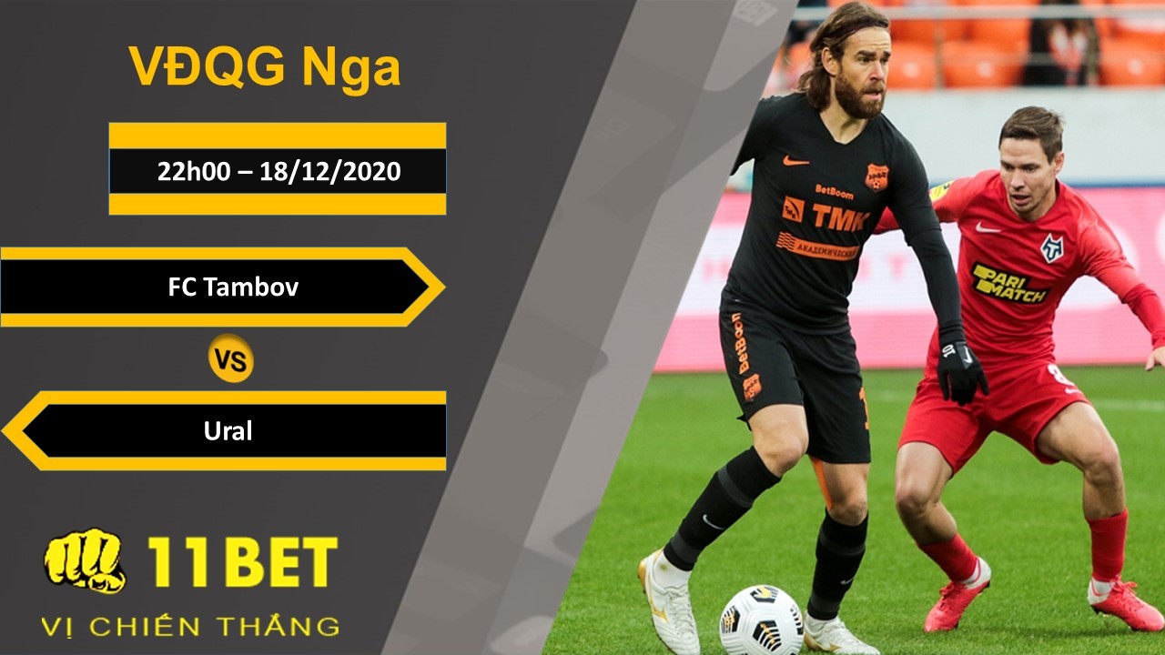 11BET Soi kèo FC Tambov vs Ural, 22h00, 18/12/2020