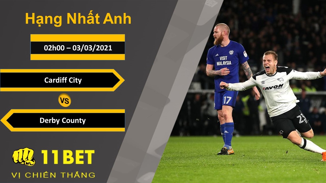 11BET Soi kèo Cardiff City vs Derby County, 02h00, 03/03/2021