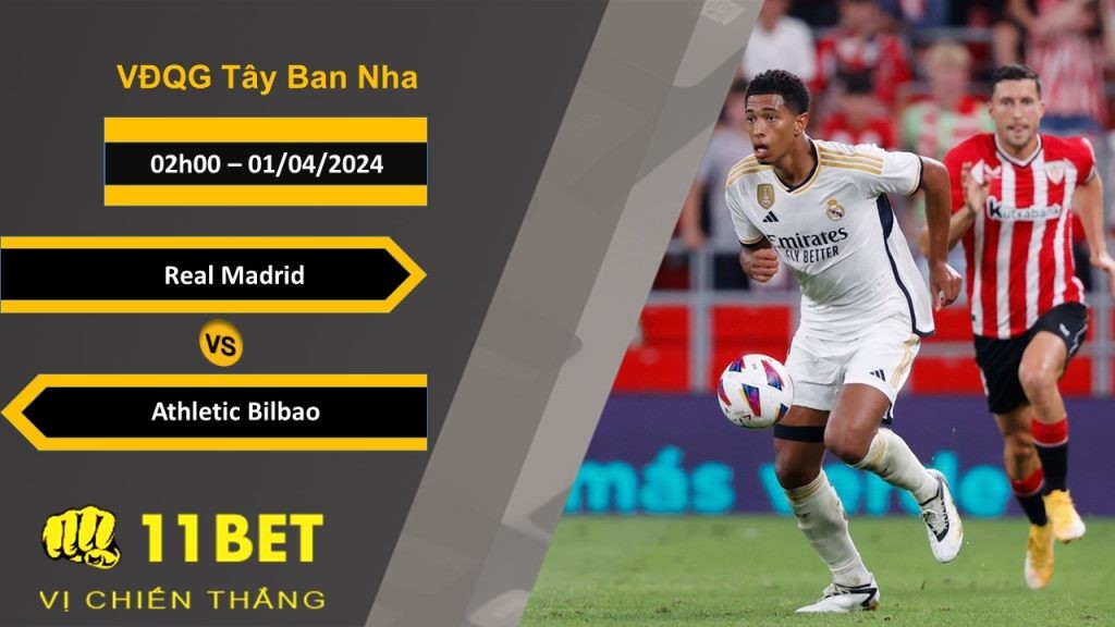 11BET Soi kèo  Real Madrid vs Athletic Bilbao, 02h00, 01/04/2024