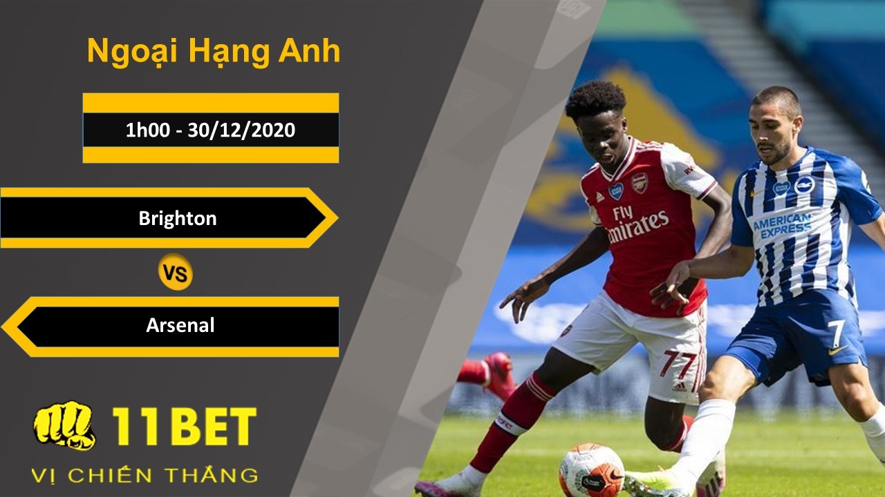 11BET Soi kèo Brighton vs Arsenal, 1h00, 30/12/2020