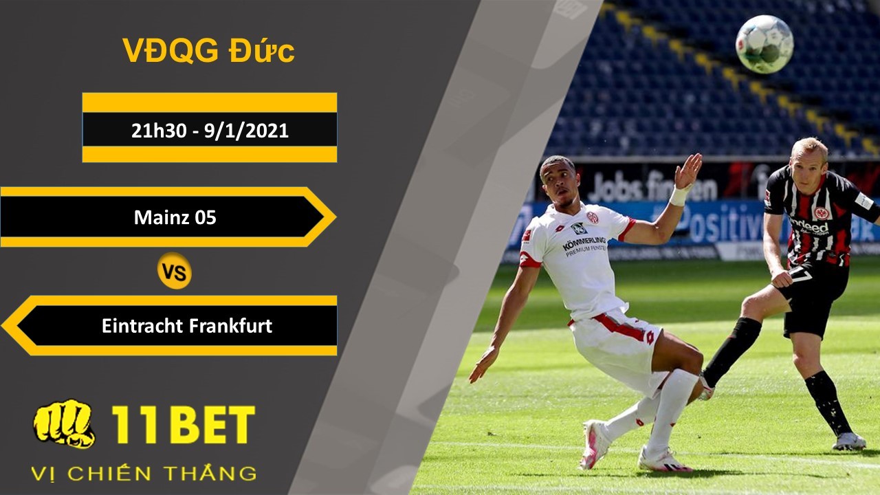 11BET Soi kèo Mainz 05 vs Eintracht Frankfurt, 21h30, 9/1/2021