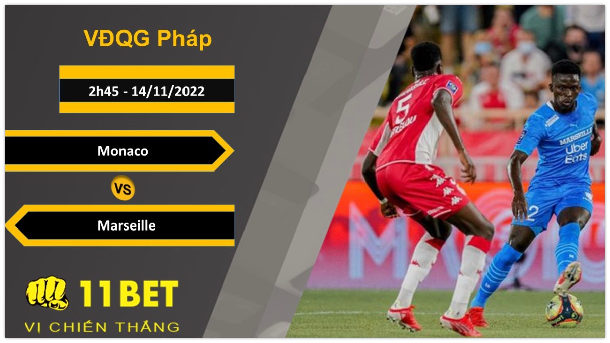 11BET Soi kèo Monaco vs Marseille, 2h45, 14/11/2022