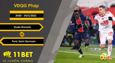 11BET Soi kèo Stade Brestois vs Paris Saint Germain, 2h00, 24/5/2021