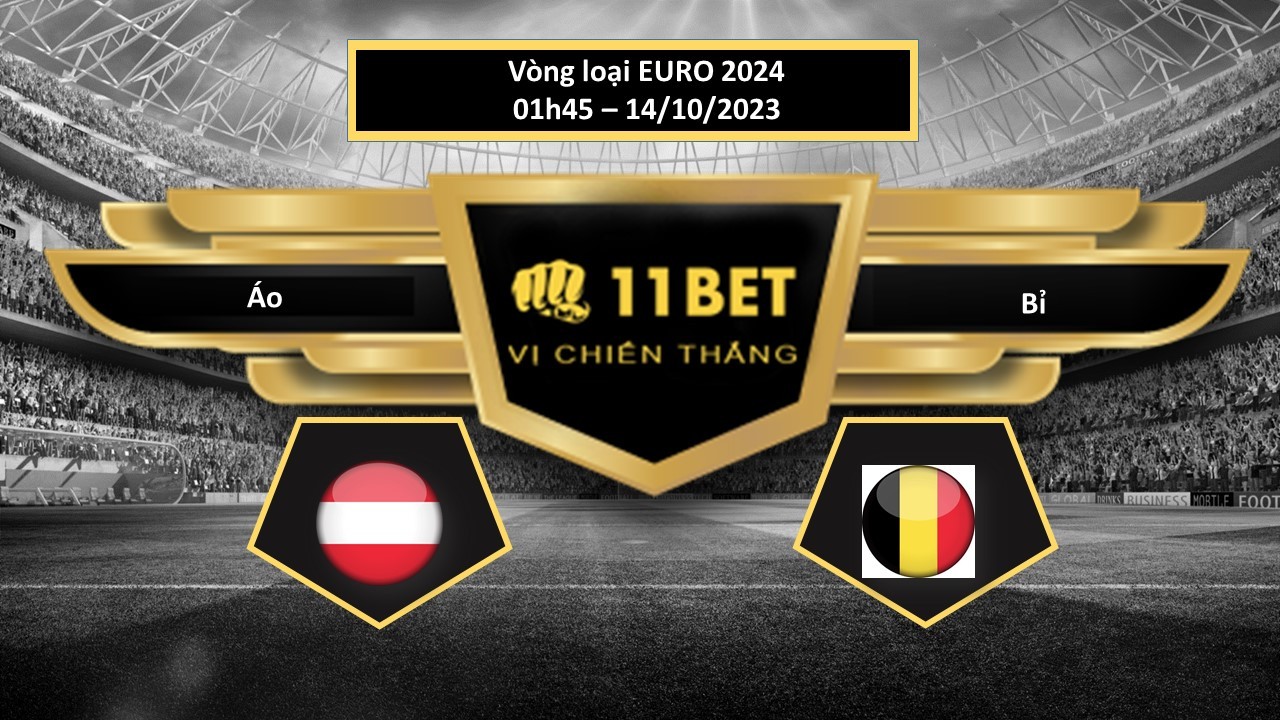 11BET Tip bóng đá  Áo vs Bỉ, hôm nay 14/10/2023