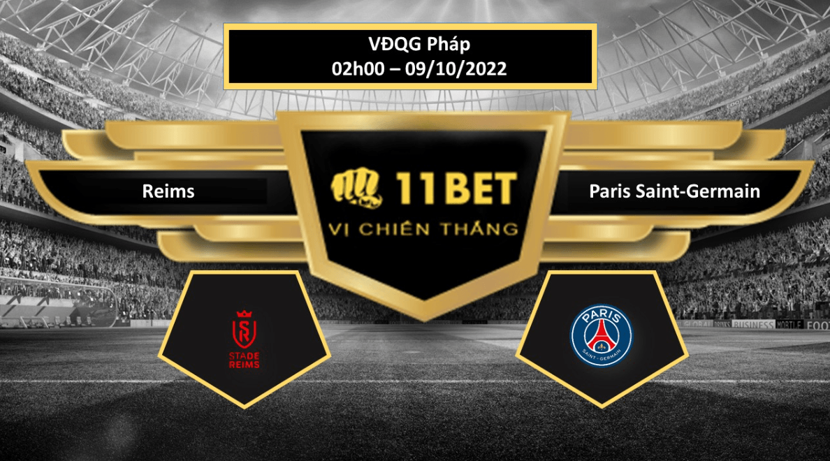 11BET Tip bóng đá Reims vs Paris Saint-Germain, hôm nay 09/10/2022