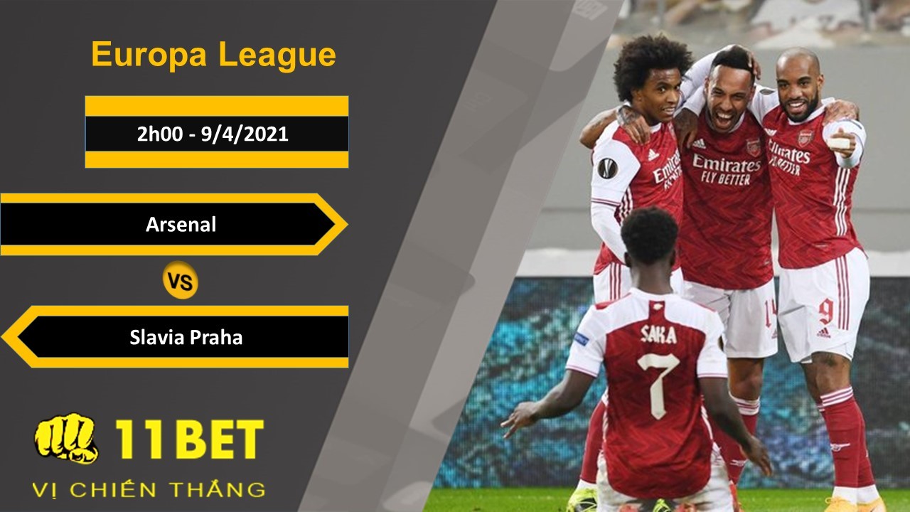11BET Soi kèo Arsenal vs Slavia Praha, 2h00, 9/4/2021