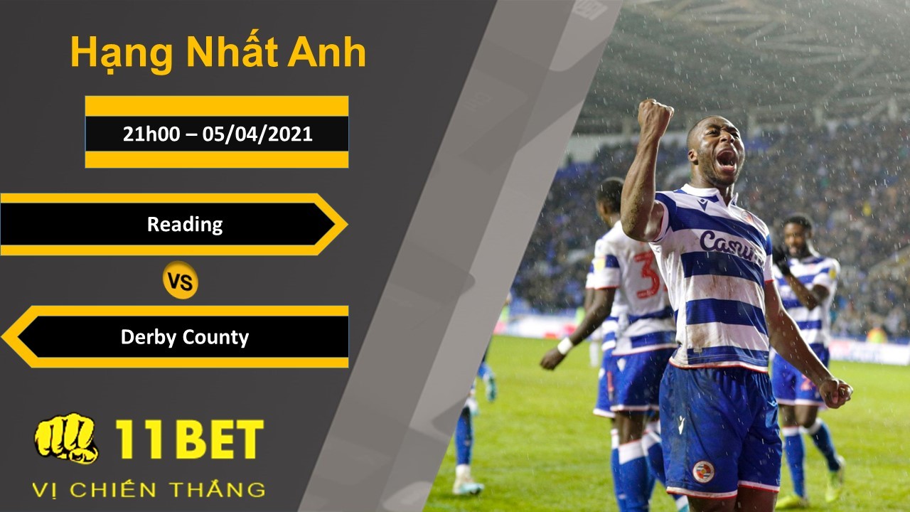 11BET Soi kèo Reading vs Derby County, 21h00, 05/04/2021
