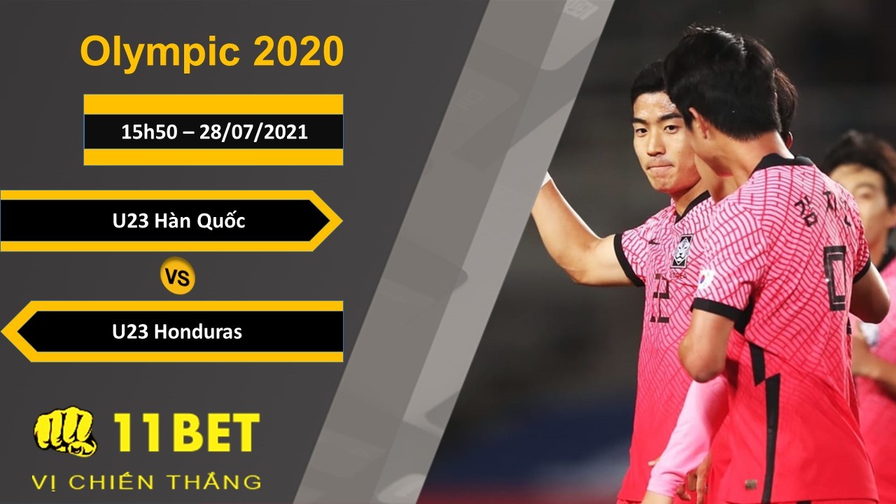 11BET Soi kèo U23 Hàn Quốc vs U23 Honduras, 15h30, 28/07/2021