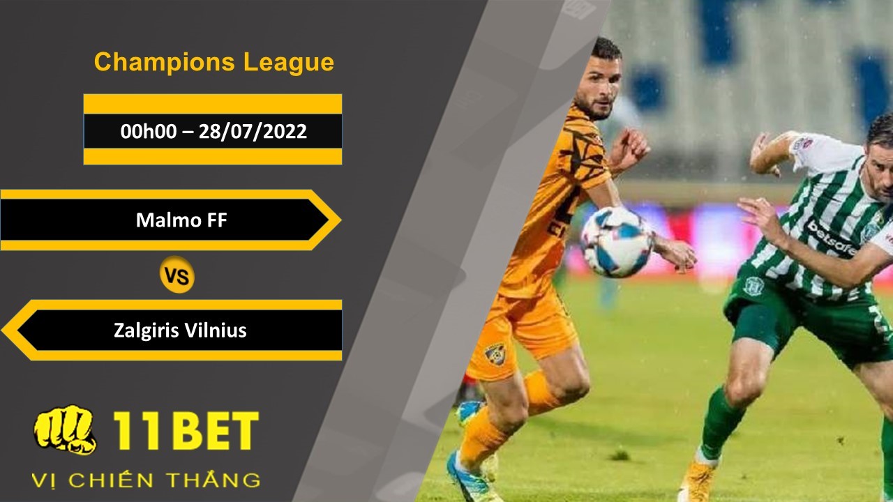 11BET Soi kèo Malmo FF vs Zalgiris Vilnius , 00h00, 28/07/2022