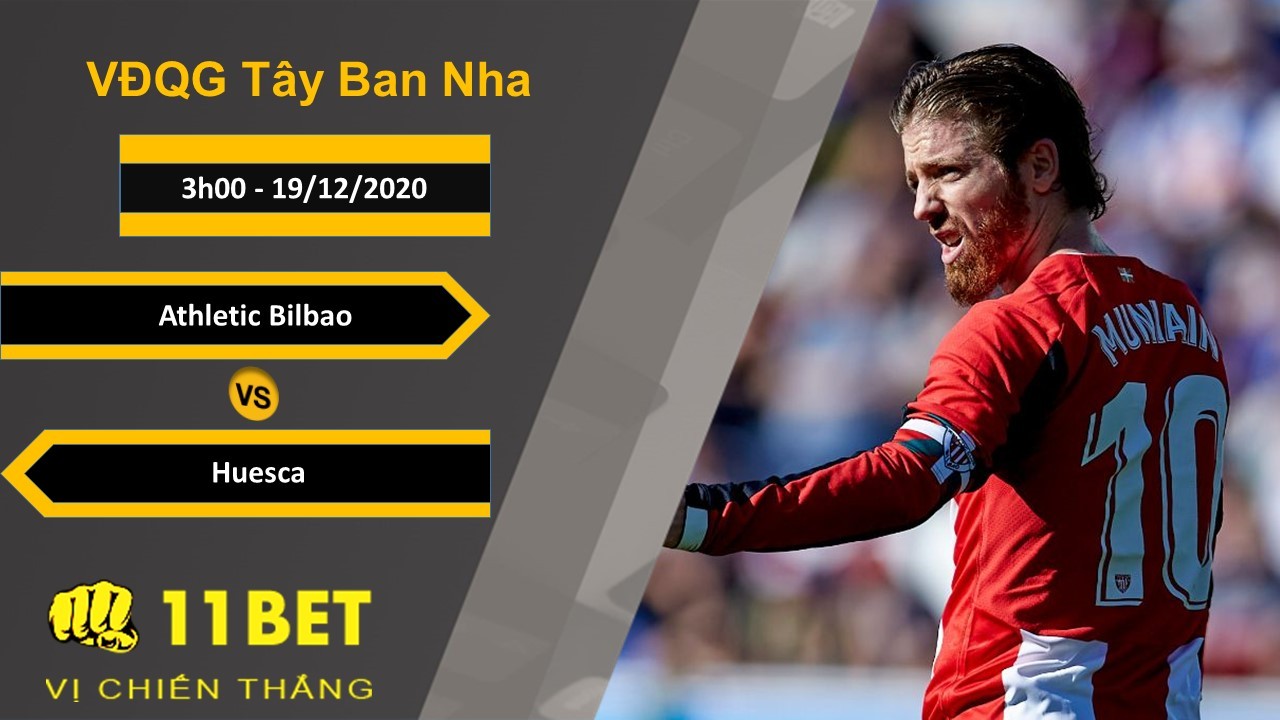 11BET Soi kèo Athletic Bilbao vs Huesca, 3h00, 19/12/2020