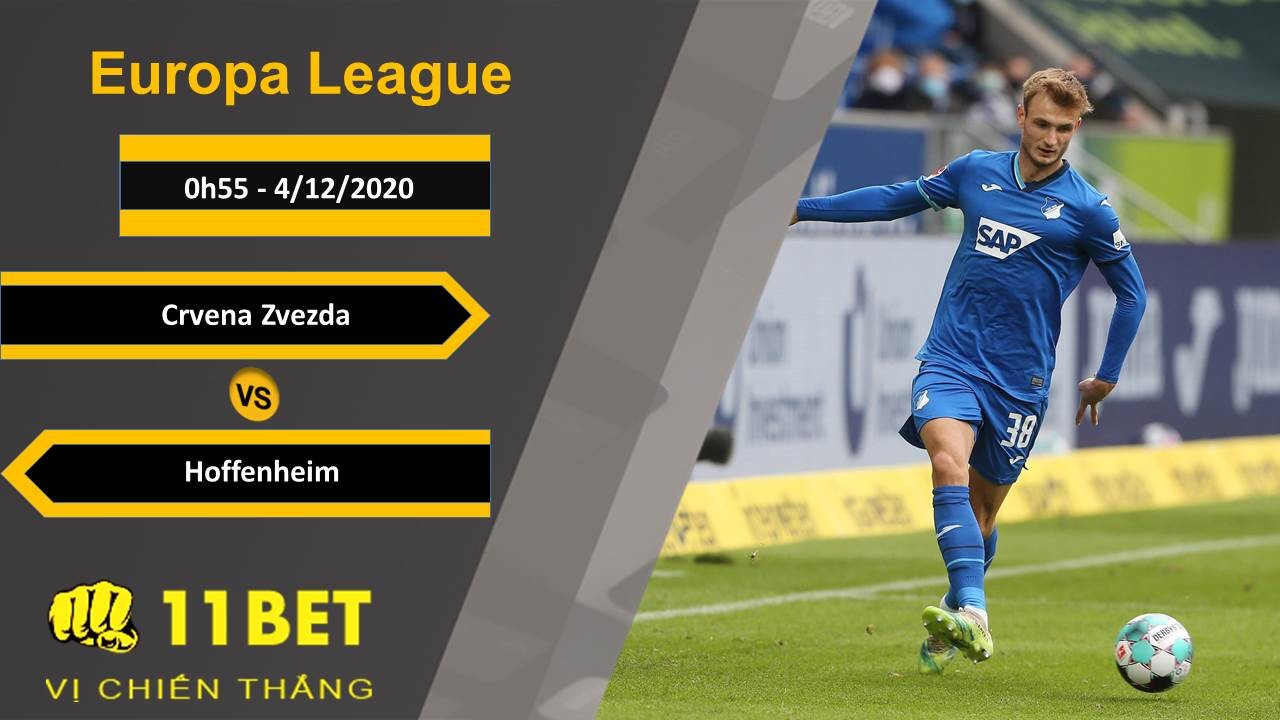 11BET Soi kèo Crvena Zvezda vs Hoffenheim, 0h55, 4/12/2020
