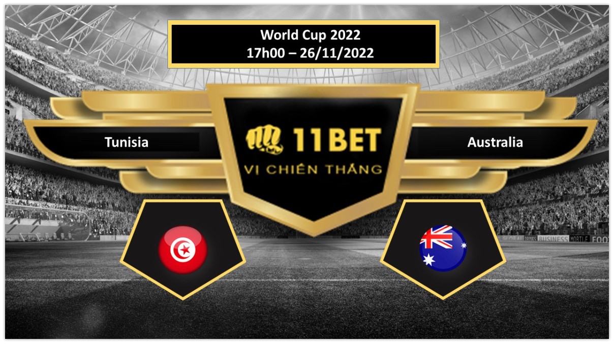 11BET Tip bóng đá  Tunisia vs Australia, hôm nay 26/11/2022