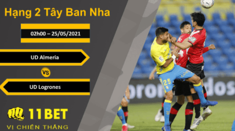 11BET Soi kèo UD Almeria vs UD Logrones, 02h00, 25/05/2021