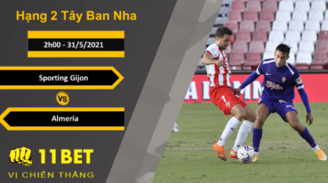 11BET Soi kèo Sporting Gijon vs Almeria, 2h00, 31/5/2021