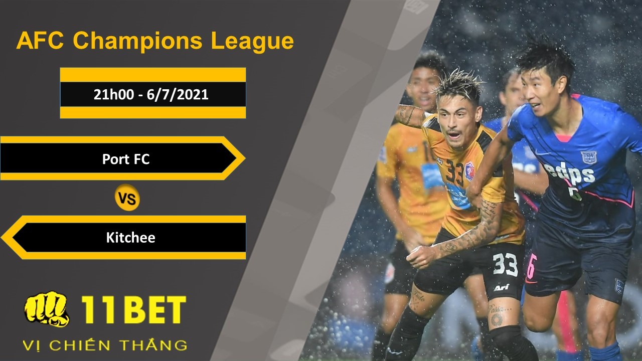 11BET Soi kèo Port FC vs Kitchee, 21h00, 6/7/2021