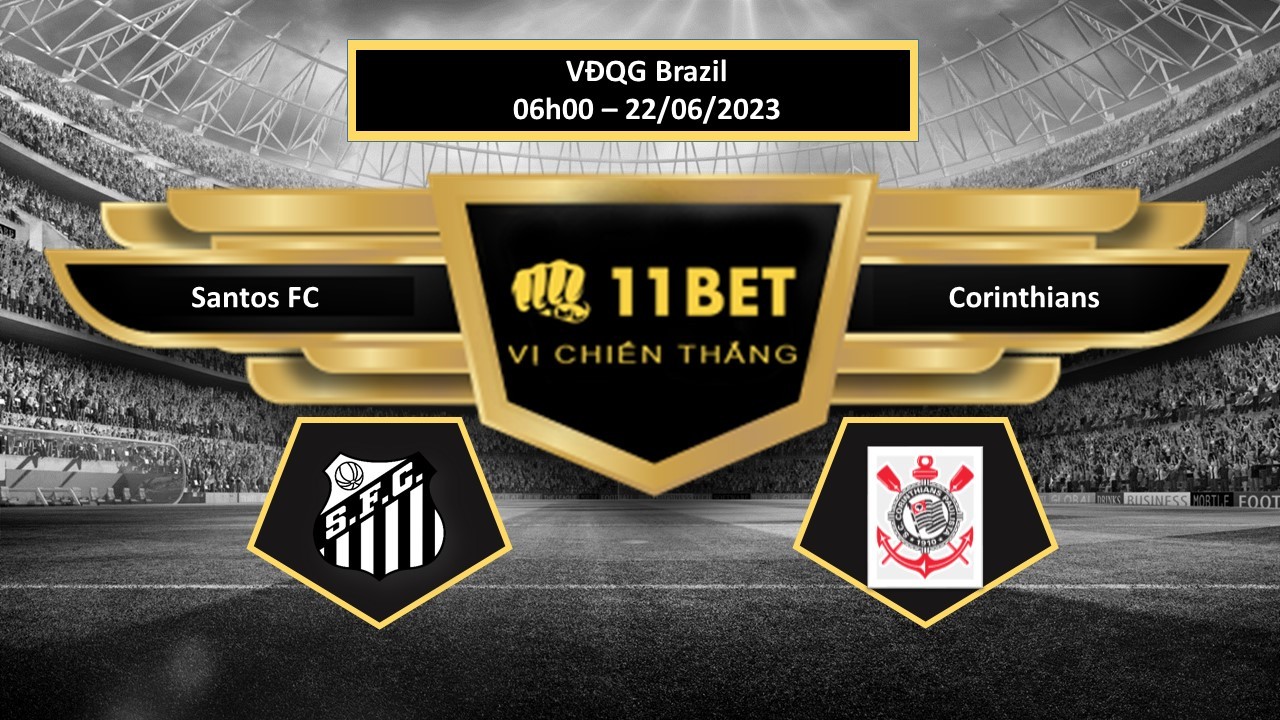 11BET Tip bóng đá Santos FC vs Corinthians, hôm nay 22/06/2023