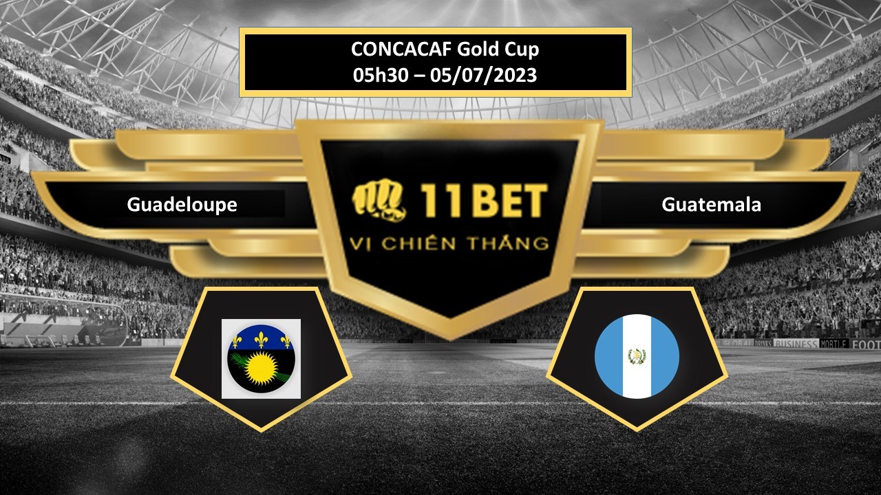 11BET Tip bóng đá     Guadeloupe vs Guatemala , hôm nay 05/07/2023