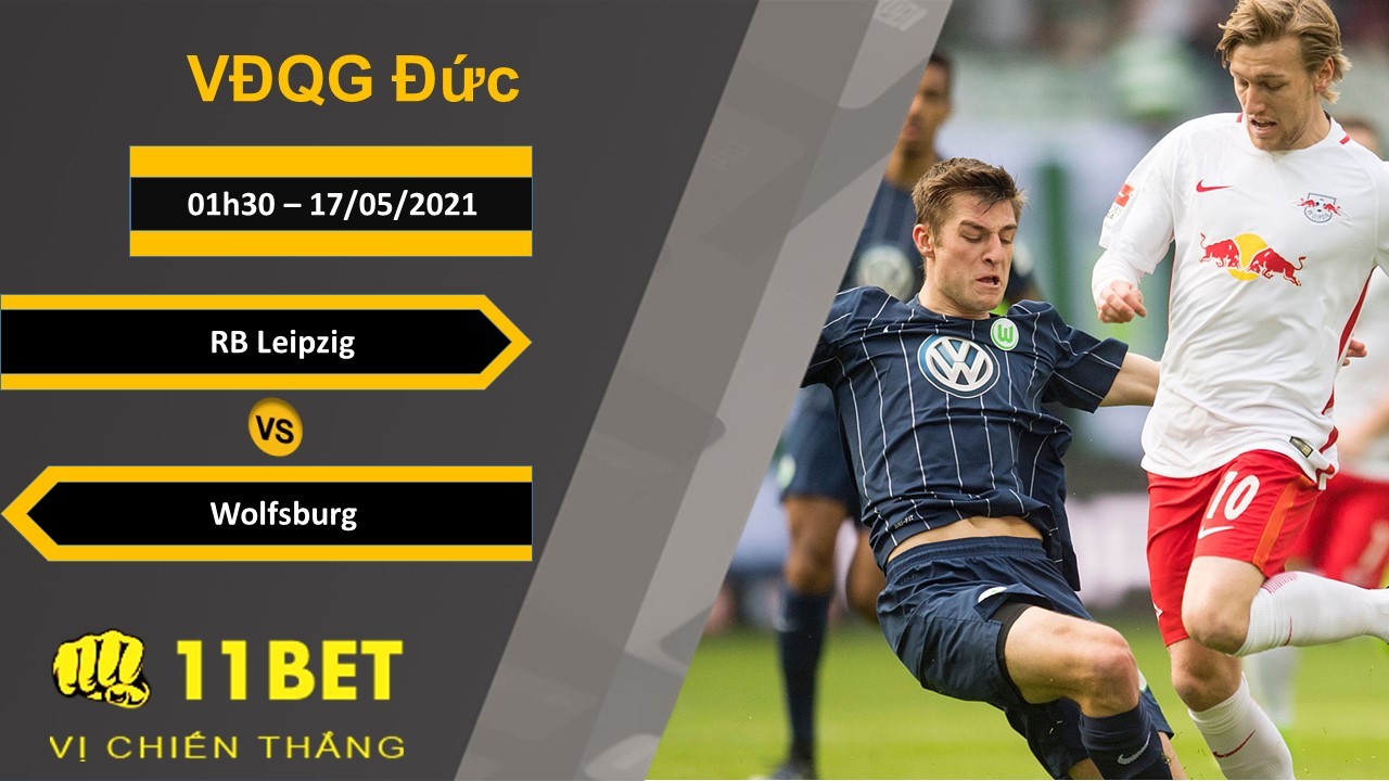 11BET Soi kèo RB Leipzig vs Wolfsburg, 01h30, 17/05/2021