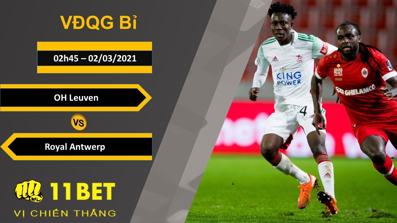11BET Soi kèo OH Leuven vs Royal Antwerp, 02h45, 02/03/2021