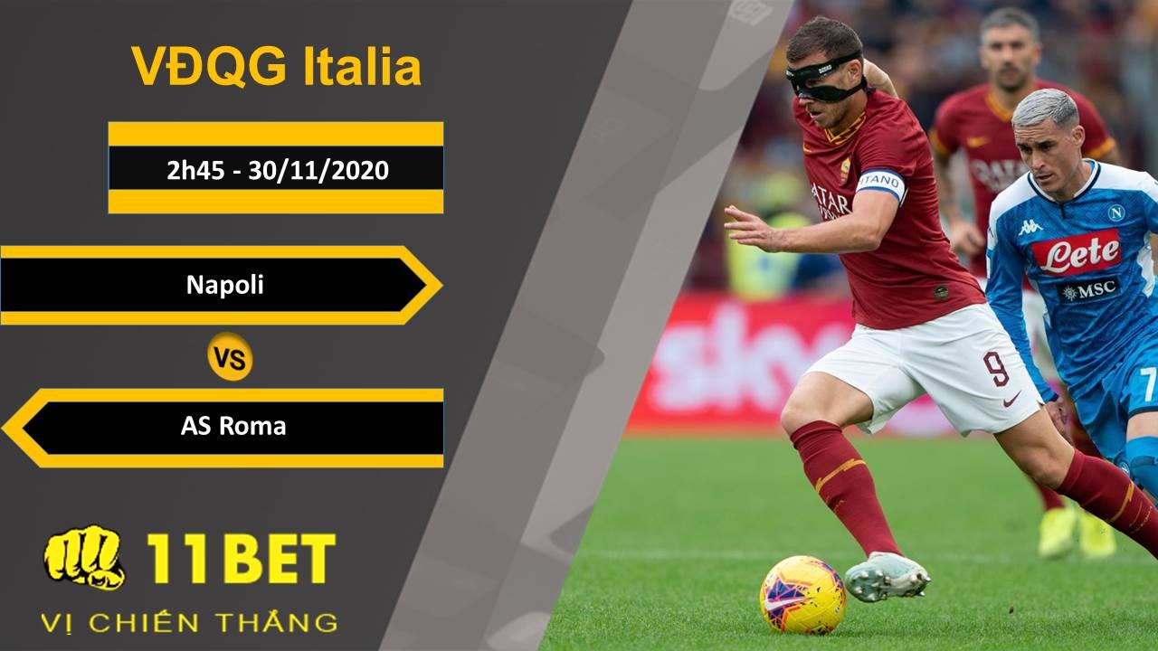 11BET Soi kèo Napoli vs AS Roma, 2h45, 30/11/2020