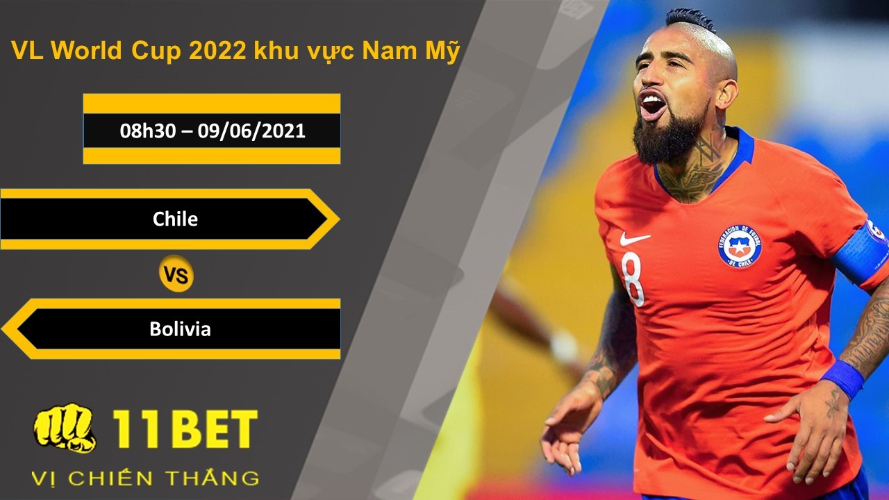 11BET Soi kèo Chile vs Bolivia, 08h30, 09/06/2021