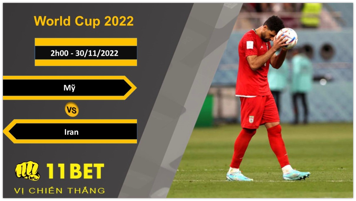 11BET Soi kèo Mỹ vs Iran, 2h00, 30/11/2022