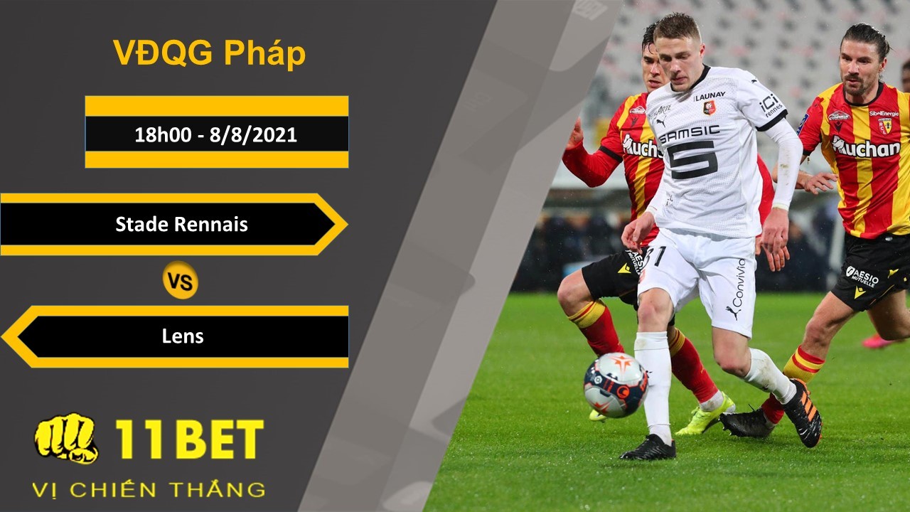 11BET Soi kèo Stade Rennais vs Lens, 18h00, 8/8/2021