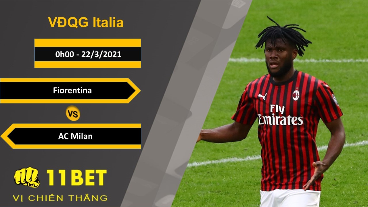 11BET Soi kèo Fiorentina vs AC Milan, 0h00, 22/3/2021