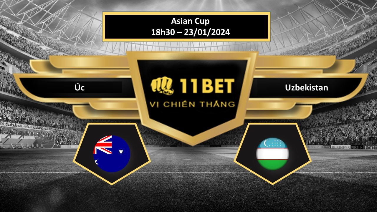 11BET Tip bóng đá    Úc vs Uzbekistan, hôm nay 23/01/2024