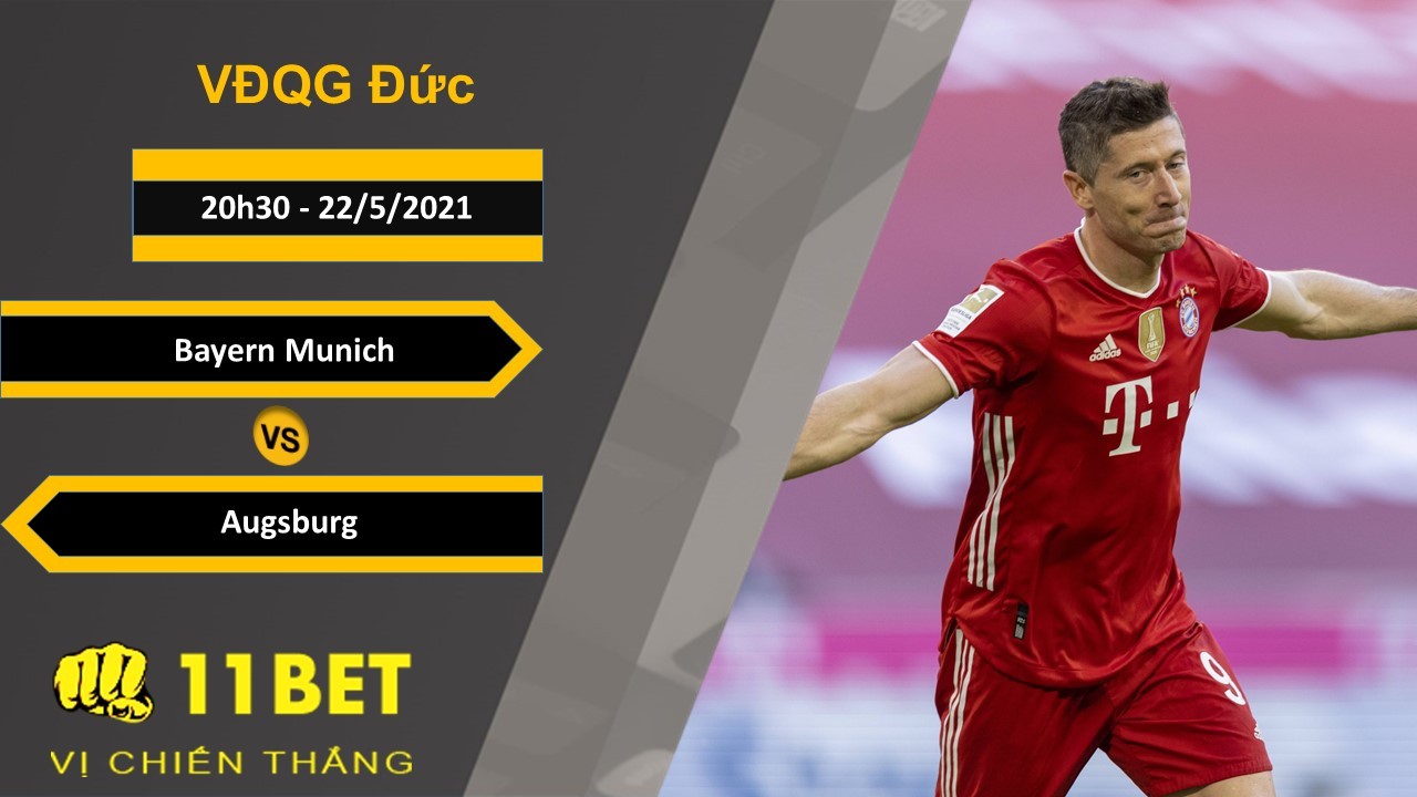 11BET Soi kèo Bayern Munich vs Augsburg, 20h30, 22/5/2021