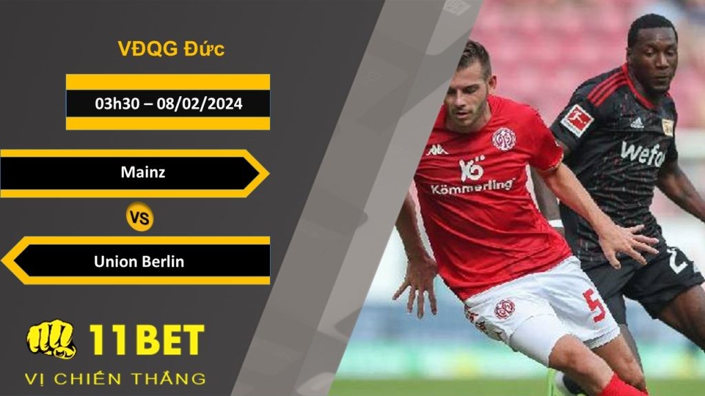 11BET Soi kèo  Mainz vs Union Berlin, 00h30, 08/02/2024
