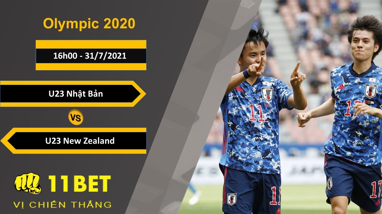 11BET Soi kèo U23 Nhật Bản vs U23 New Zealand, 16h00, 31/7/2021