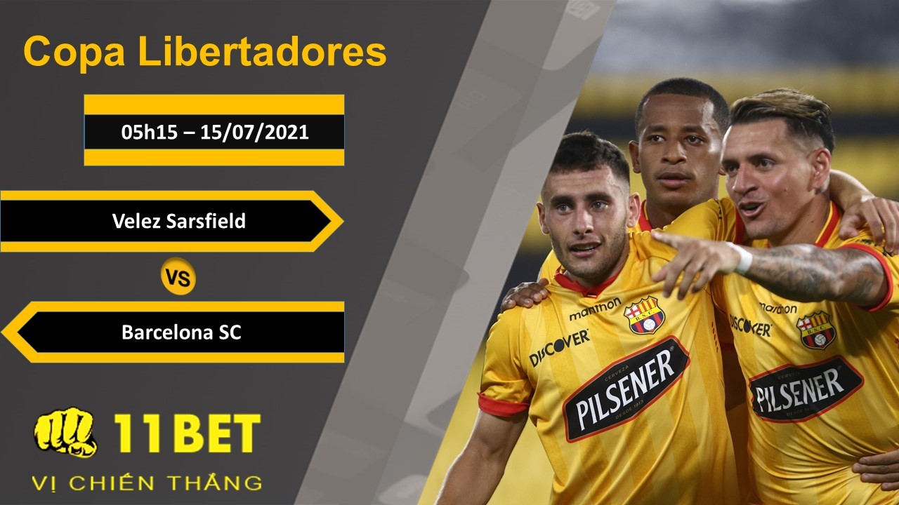 11BET Soi kèo Velez Sarsfield vs Barcelona SC, 05h15, 15/07/2021