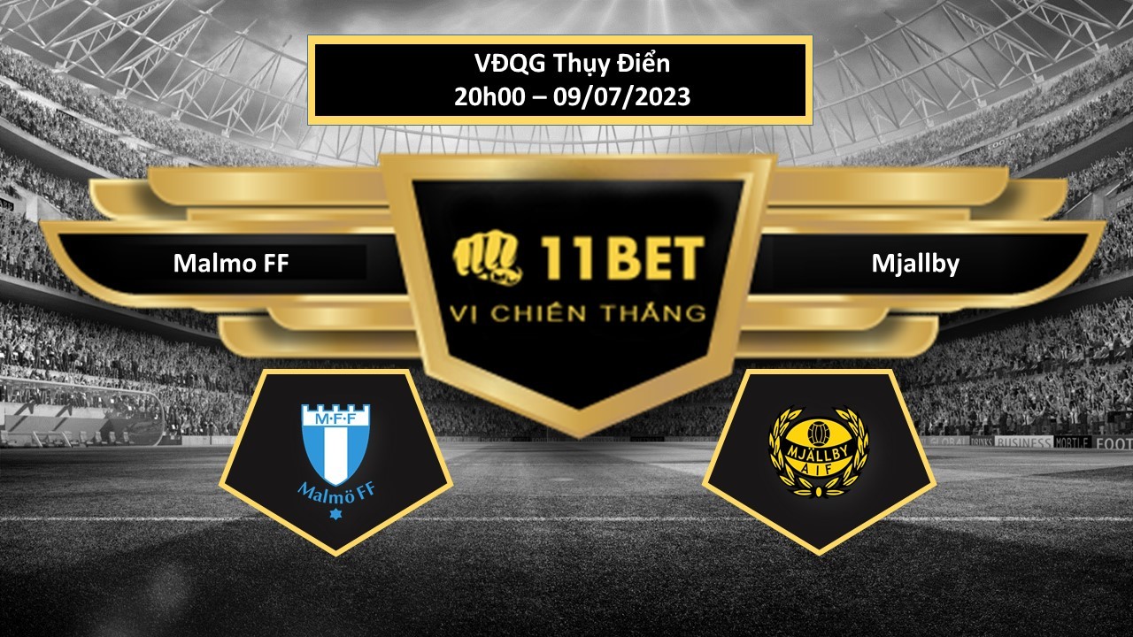 11BET Tip bóng đá    Malmo FF vs Mjallby, hôm nay 09/07/2023