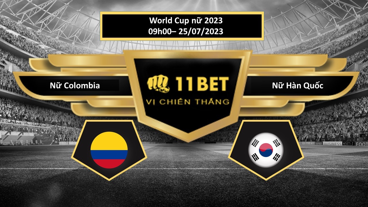 11BET Tip bóng đá  Nữ Colombia vs Nữ Hàn Quốc, hôm nay 25/07/2023