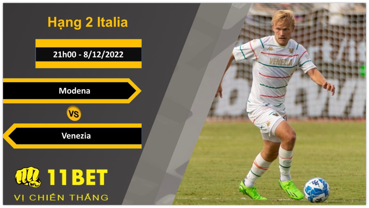 11BET Soi kèo Modena vs Venezia, 21h00, 8/12/2022