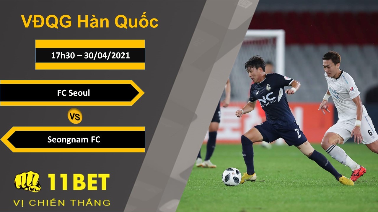 11BET Soi kèo FC Seoul vs Seongnam FC, 17h30, 30/04/2021