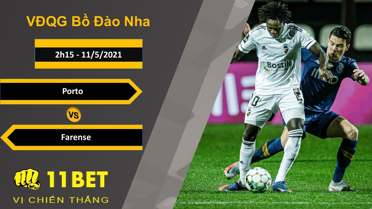 11BET Soi kèo Porto vs Farense, 2h15, 11/5/2021
