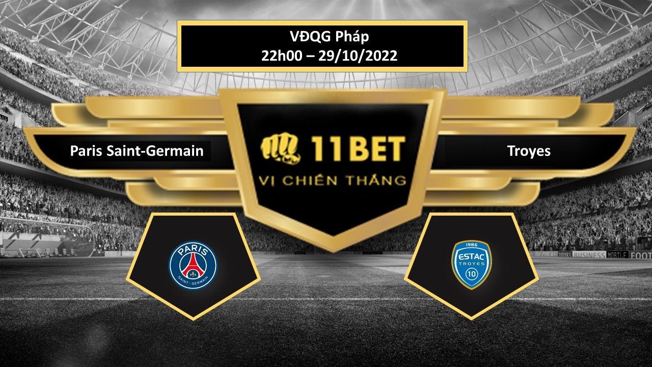 11BET Tip bóng đá Paris Saint-Germain vs Troyes , hôm nay 29/10/2022