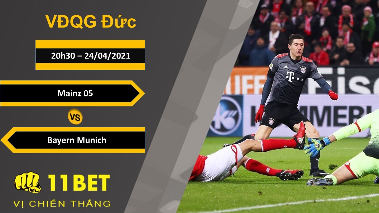 11BET Soi kèo Mainz 05 vs Bayern Munich, 20h30, 24/04/2021
