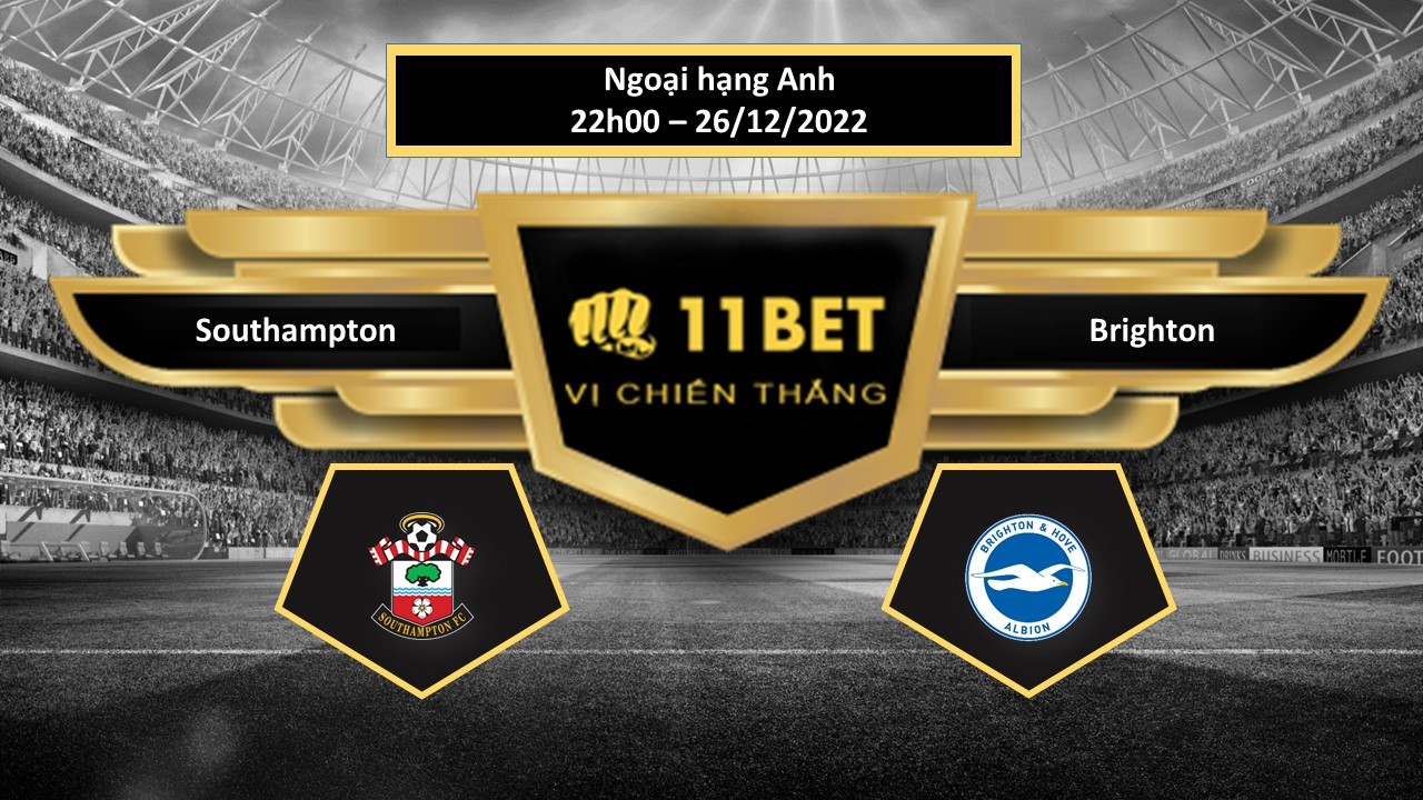 11BET Tip bóng đá   Southampton vs Brighton, hôm nay 26/12/2022